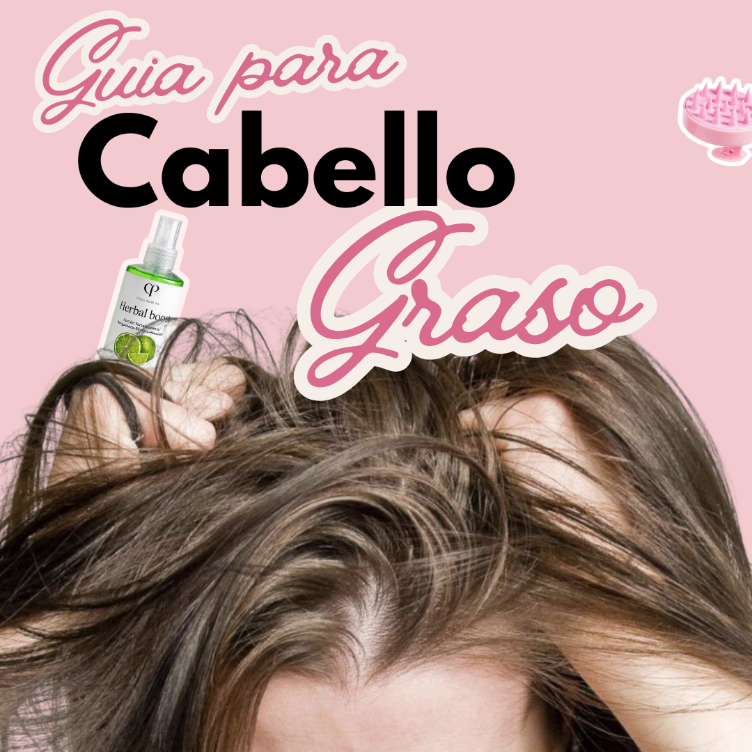 GUIA PARA COMBATIR EL CABELLO GRASO